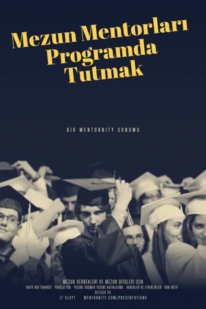 Sunum afişi: Mezun Mentorları Programda Tutmak