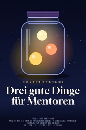 Bild im Stil eines Filmplakats zur Präsentation Drei gute Dinge für Mentoren